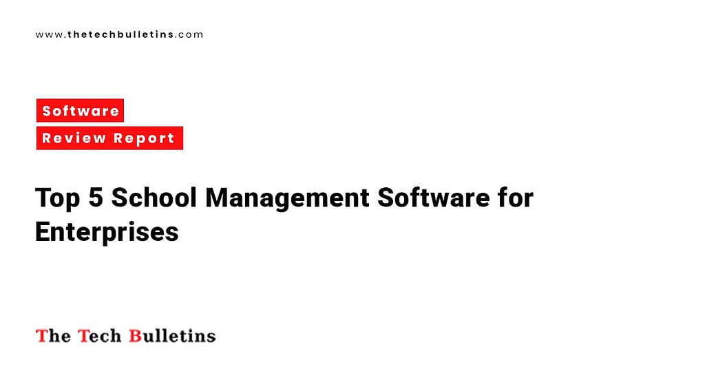 Top 5 School Management Software for Enterprises