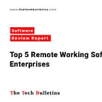 Top 5 Remote Working Software for Enterprises