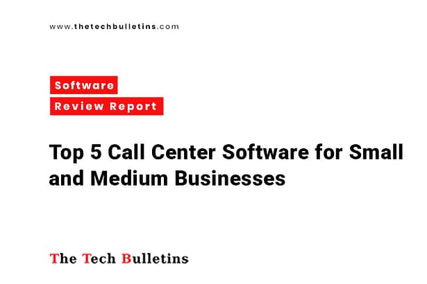 Top 5 Call Center Software for SMBs