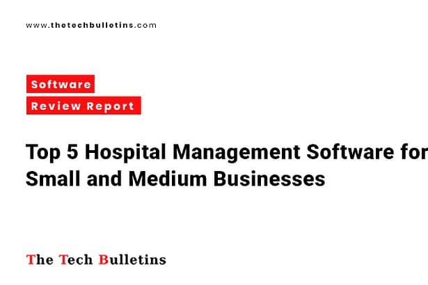 Top 5 Hospital Management Software for SMBs