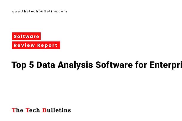 Top 5 Data Analysis Software for Enterprises