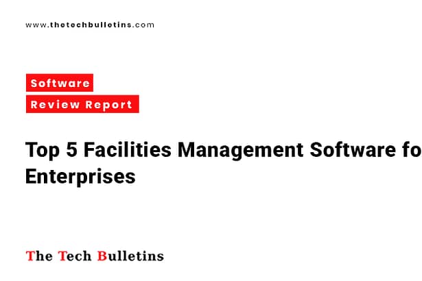 Top 5 Facilities Management Software for Enterprises