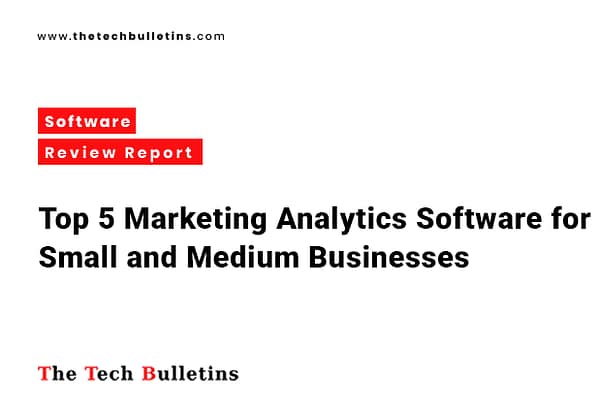 Top 5 Marketing Analytics Software for Enterprises