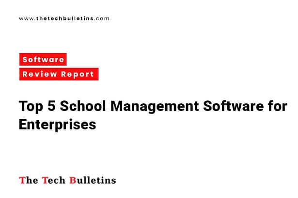 Top 5 School Management Software for Enterprises