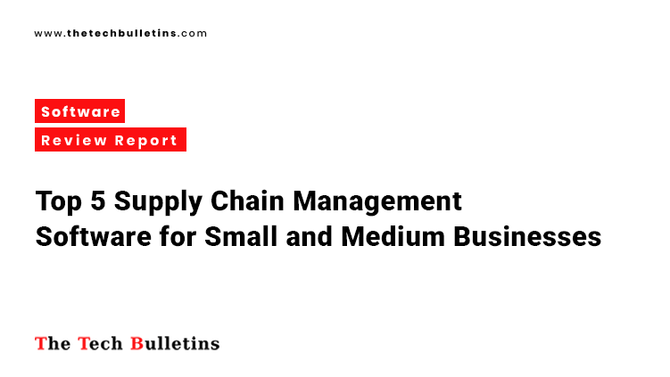 Top 5 Supply Chain Management Software for SMBs